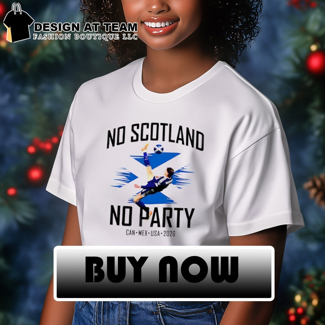 Scotland FC No Scotland No Party We’ll Be Coming 2026 Football shirt