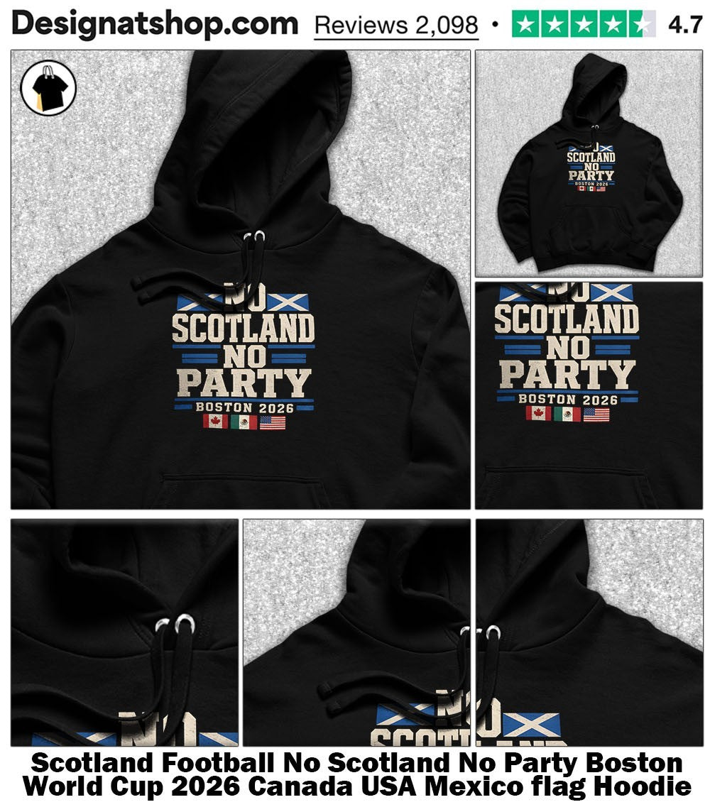 Scotland Football No Scotland No Party Boston World Cup 2026 Canada USA Mexico flag shirt