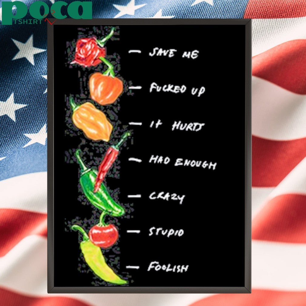 Scoville Season Save Me Fucked Up It Hurts Had Enough Crazy Stupid Foolish Shirt