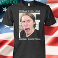 Scream If You Love Jeremy Elbertson Shirt