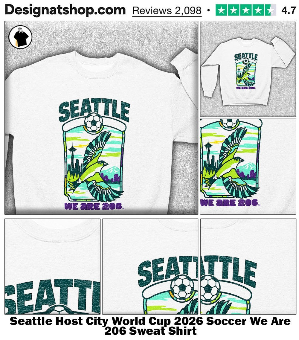 Seattle Host City World Cup 2026 Soccer We Are 206 shirt
