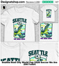 Seattle Host City World Cup 2026 Soccer We Are 206 shirt