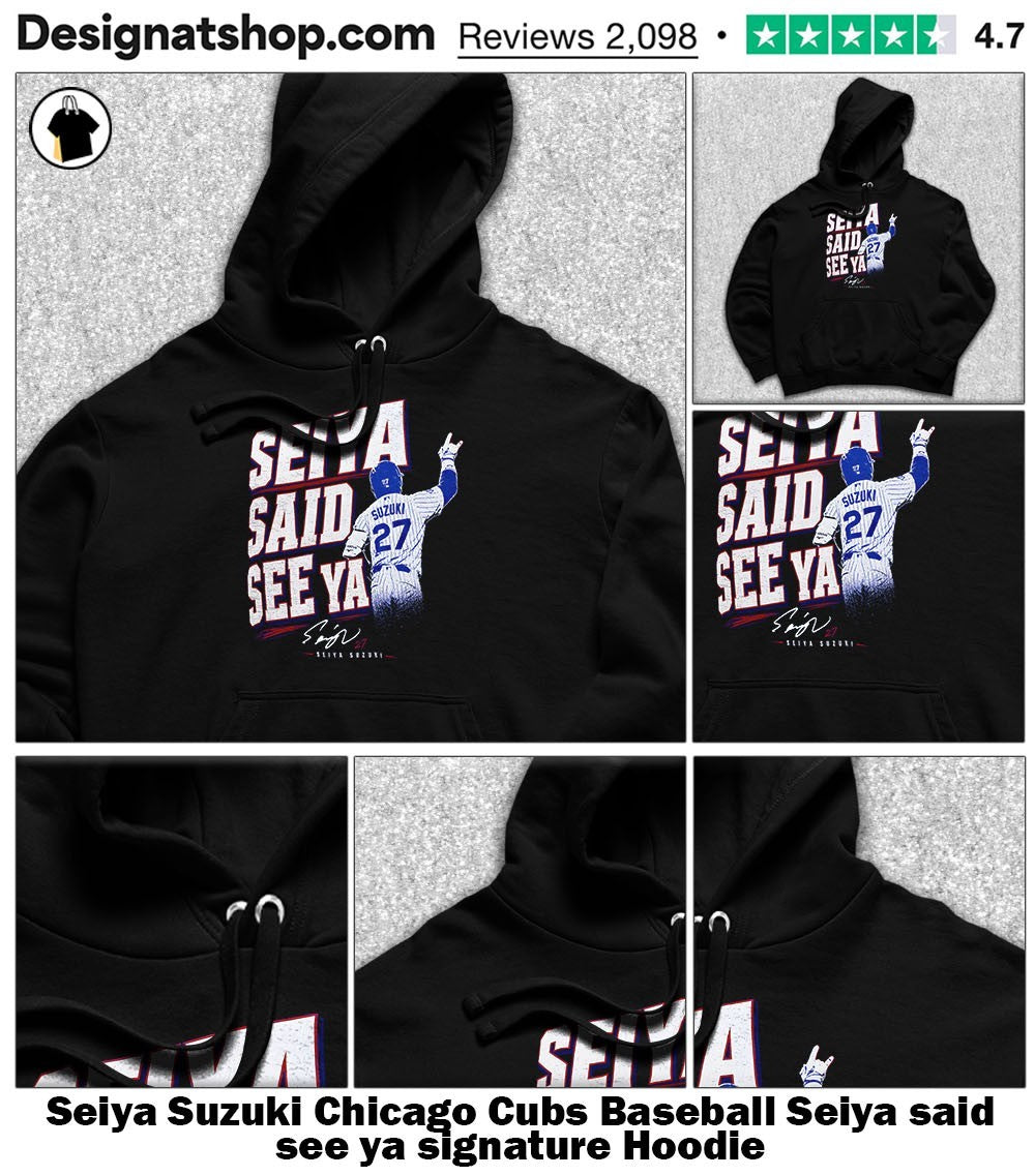 Seiya Suzuki Chicago Cubs Baseball Seiya said see ya signature shirt