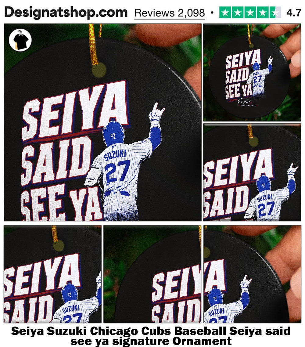 Seiya Suzuki Chicago Cubs Baseball Seiya said see ya signature shirt