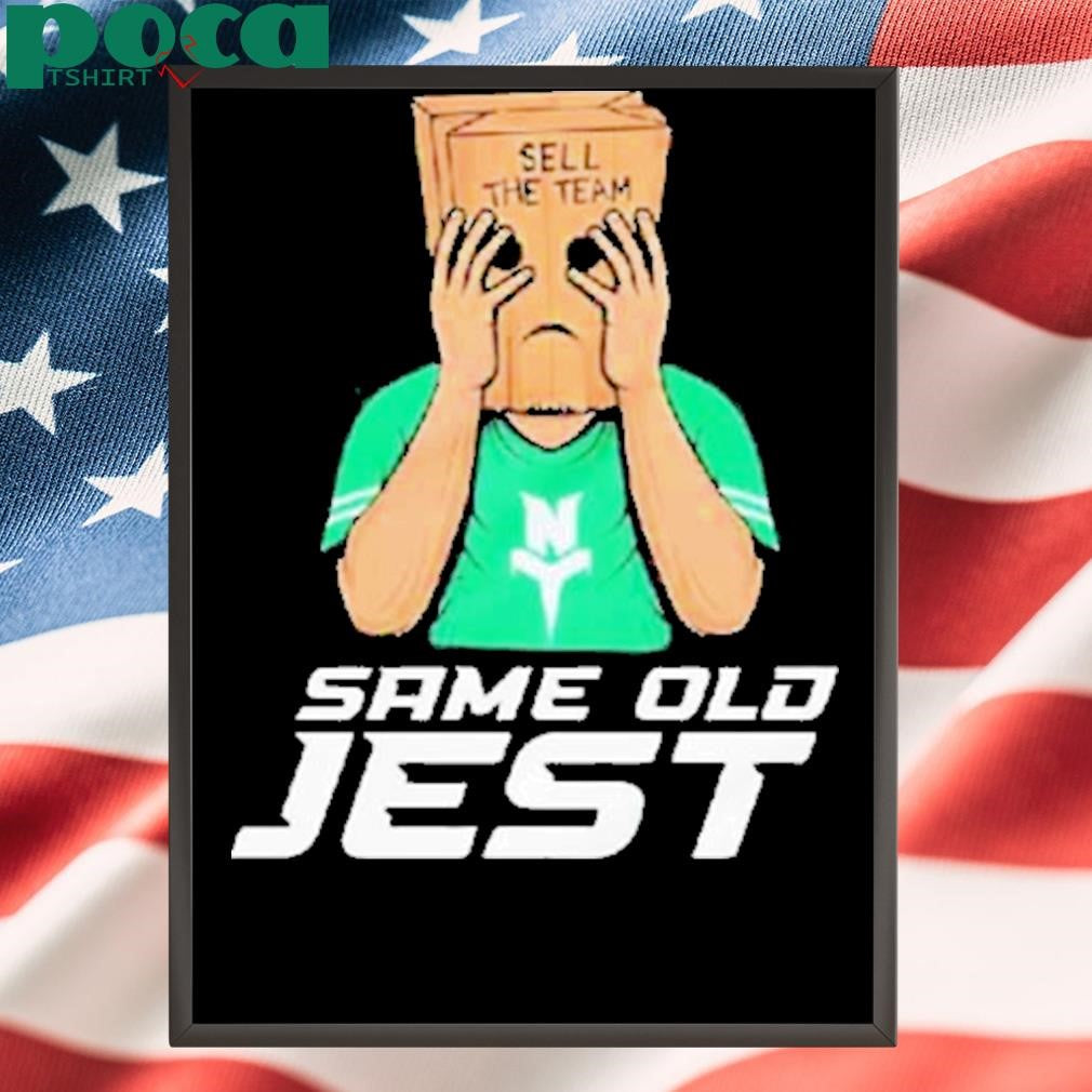 Sell The Team Same Old Jest New York Jets Shirt