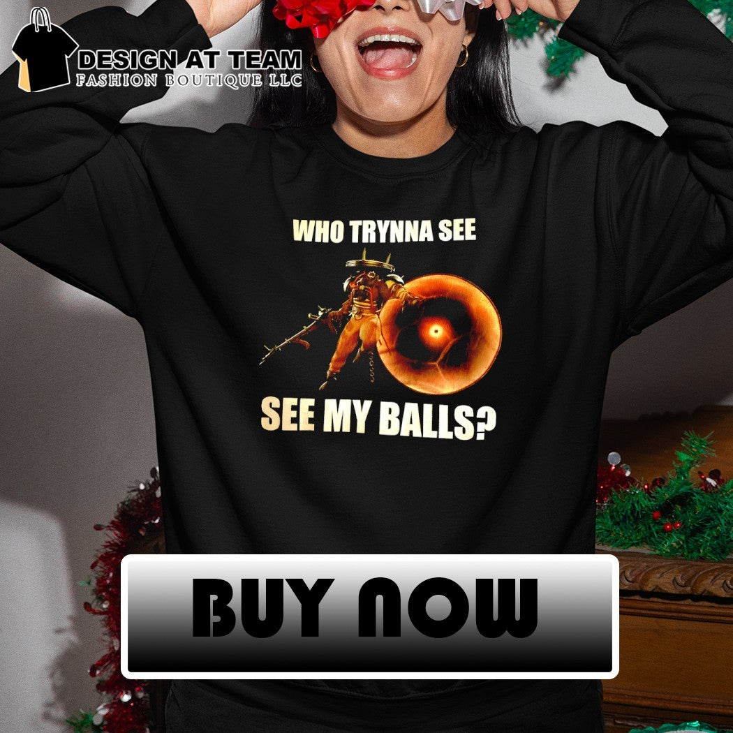 Seven Deadlock who trynna see see my balls shirt