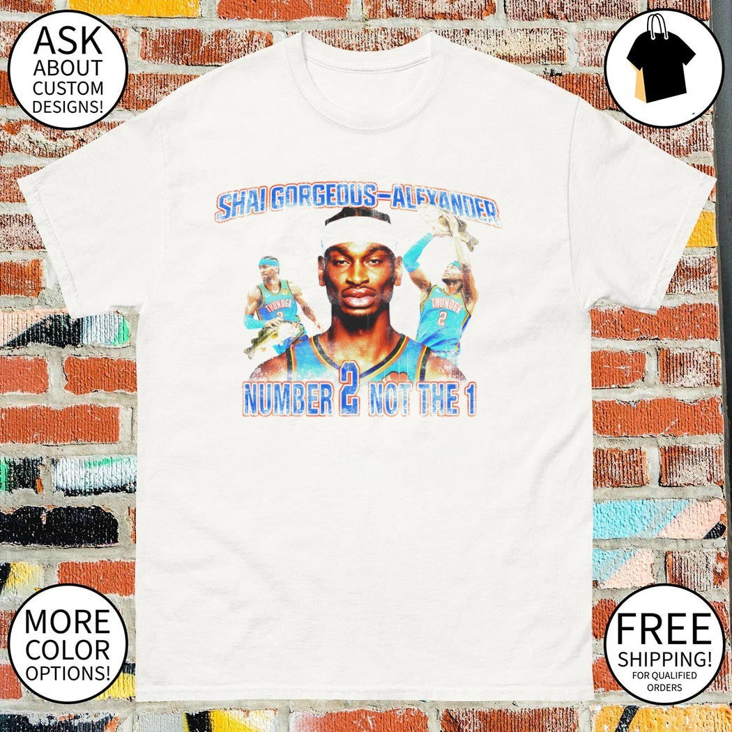 Shai Gilgeous-Alexander OKC Thunder Basketball Number and Not The 1 graphic 2026 shirt