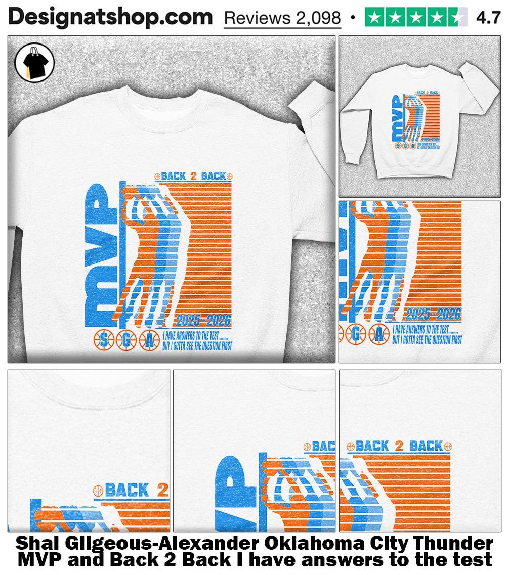 Shai Gilgeous-Alexander Oklahoma City Thunder MVP and Back 2 Back I have answers to the test shirt