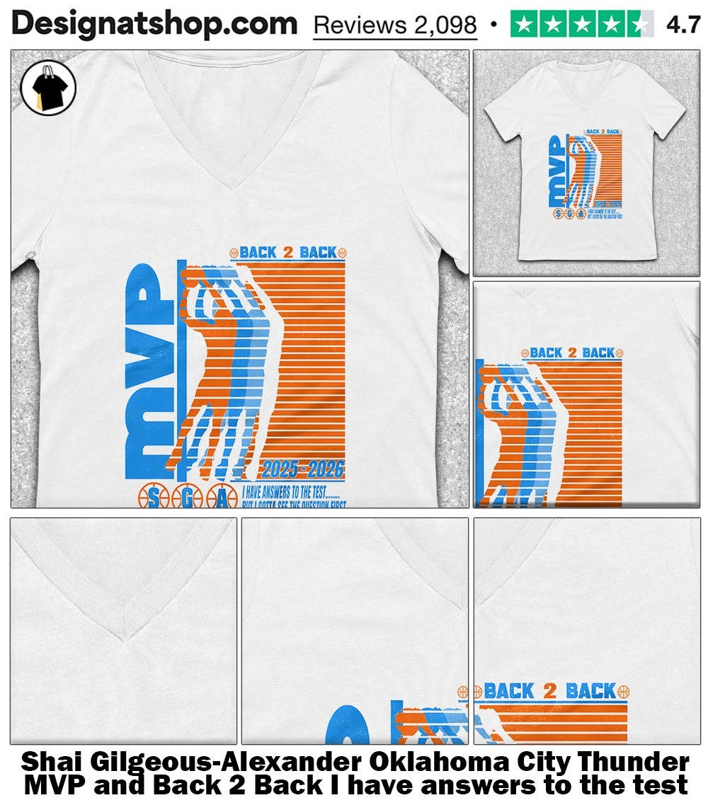 Shai Gilgeous-Alexander Oklahoma City Thunder MVP and Back 2 Back I have answers to the test shirt
