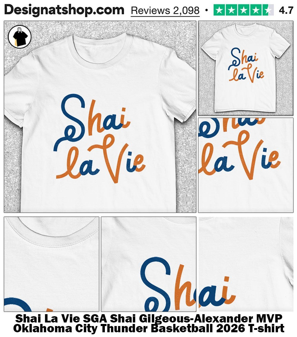 Shai La Vie SGA Shai Gilgeous-Alexander MVP Oklahoma City Thunder Basketball 2026 shirt