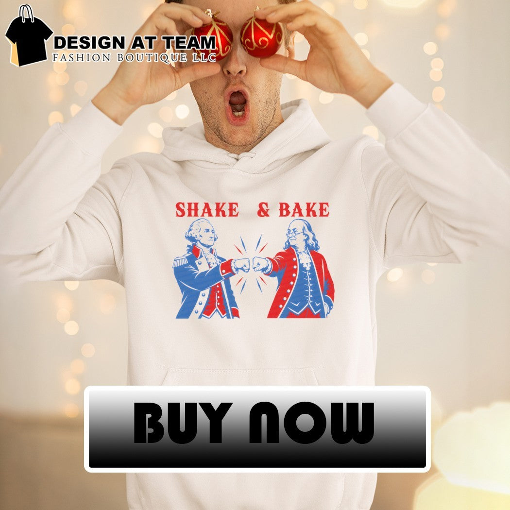 Shake and Bake American 250th 4th of July Patriotic Independence Day shirt
