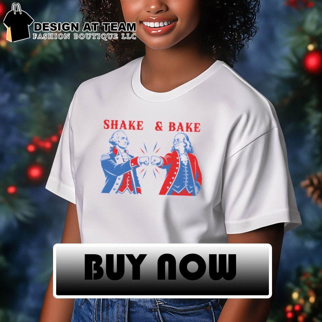 Shake and Bake American 250th 4th of July Patriotic Independence Day shirt
