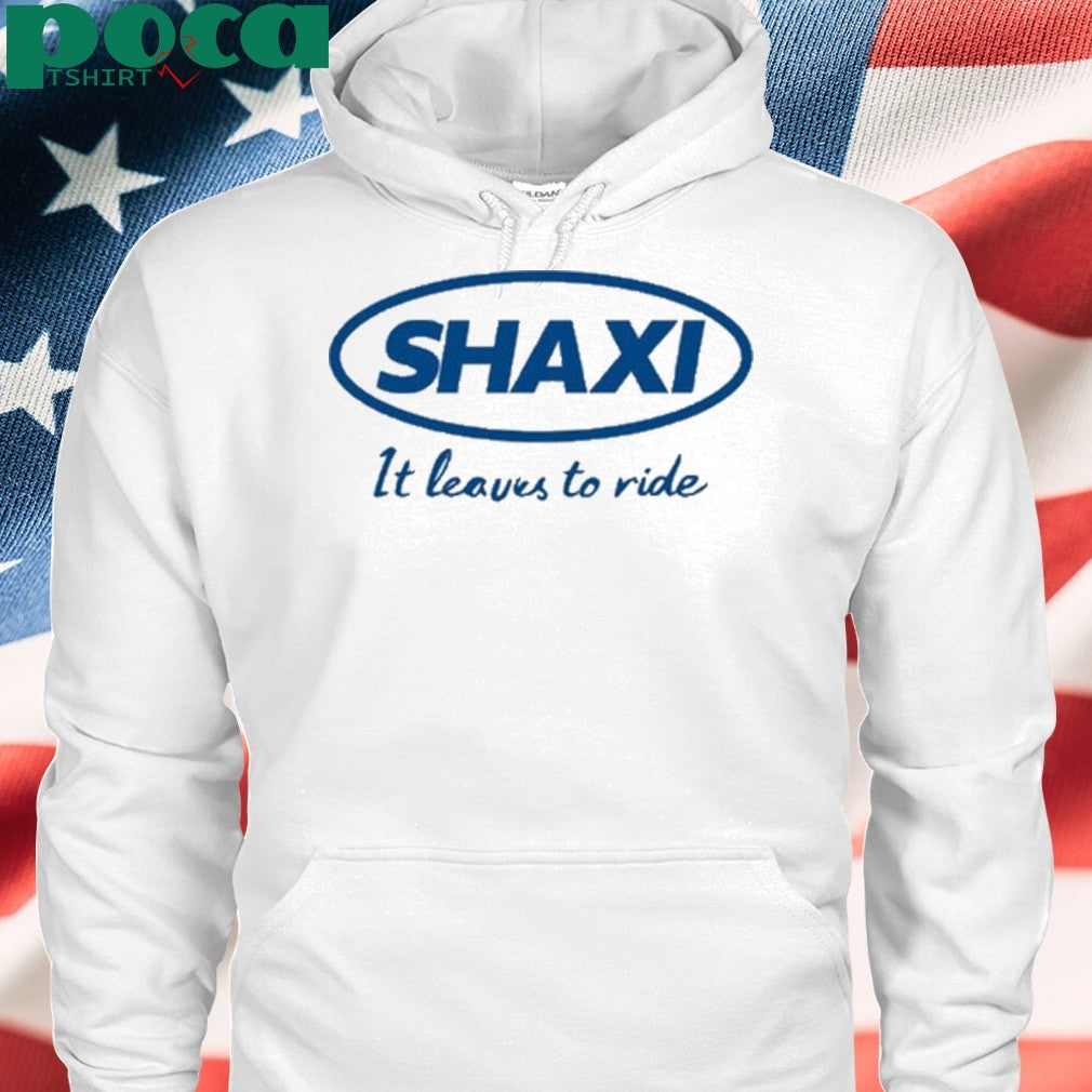 Shattawalegh Shaxi It Leaves To Ride shirt