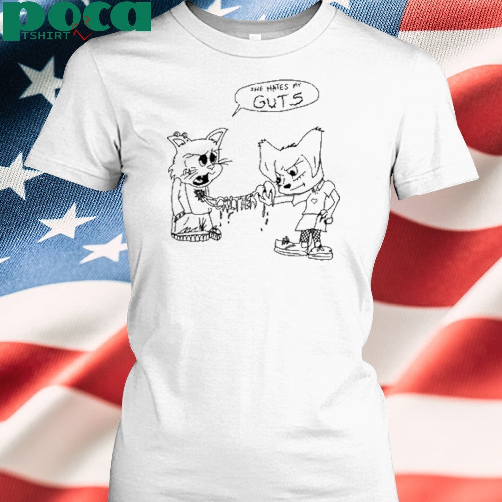 She Hates My Guts shirt