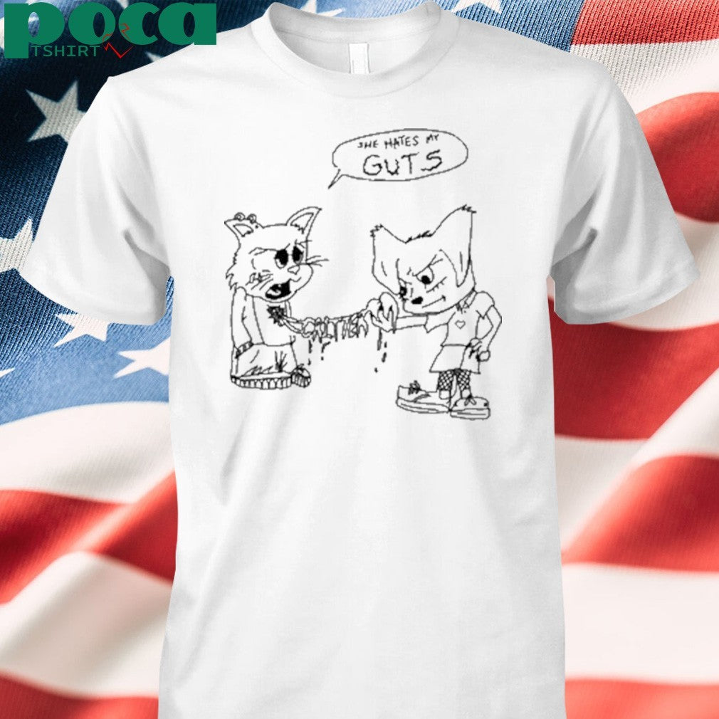 She Hates My Guts shirt