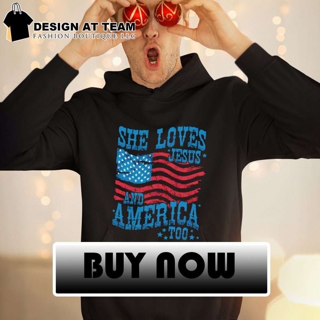 She Loves Jesus and America Too America Independence 4th of July 2026 shirt