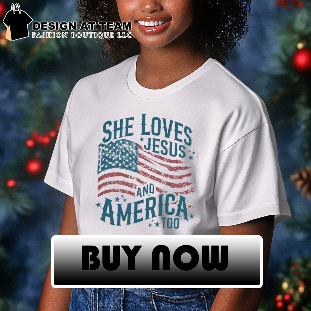 She Loves Jesus and America too Christian Patriotic 4th of July shirt