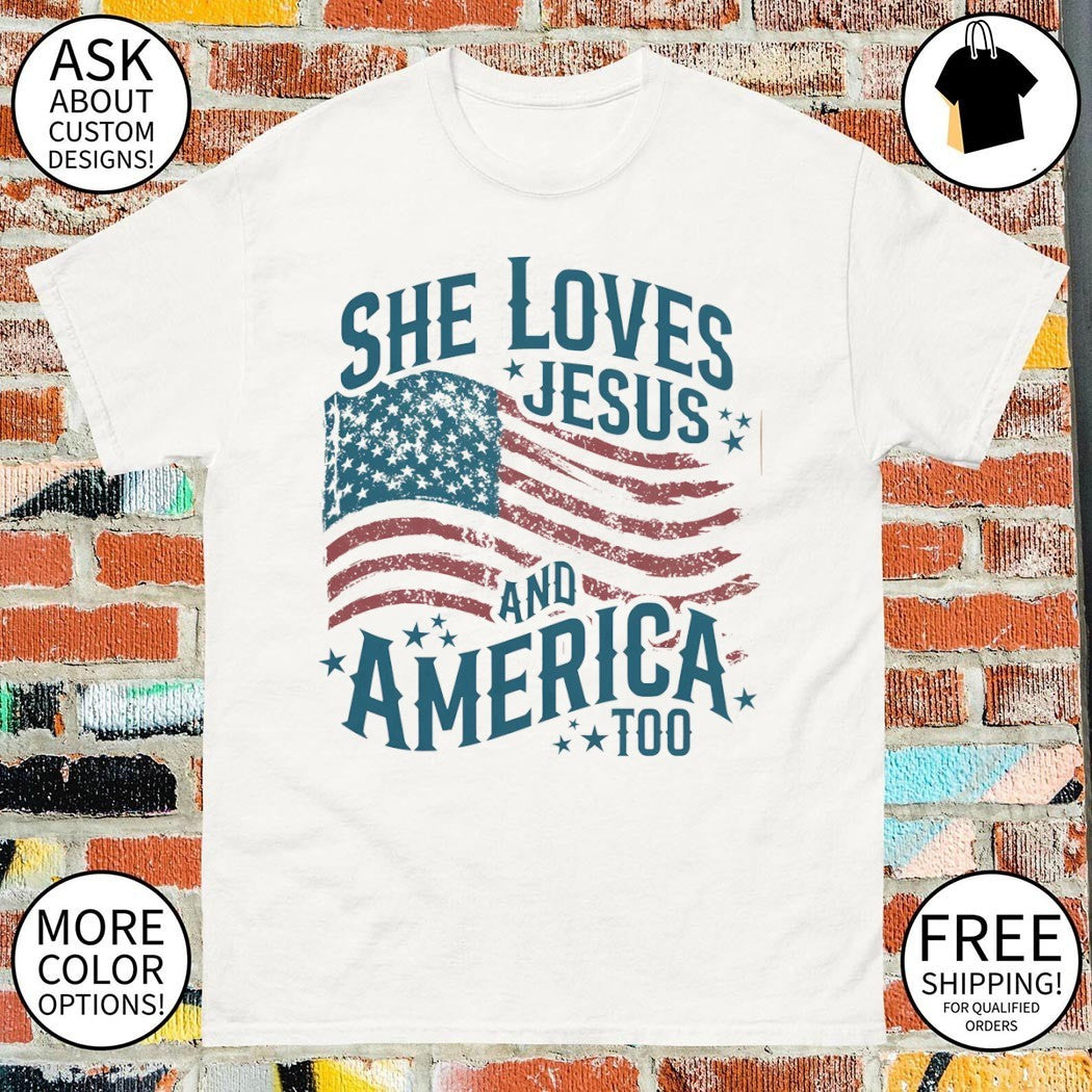She Loves Jesus and America too Christian Patriotic 4th of July shirt