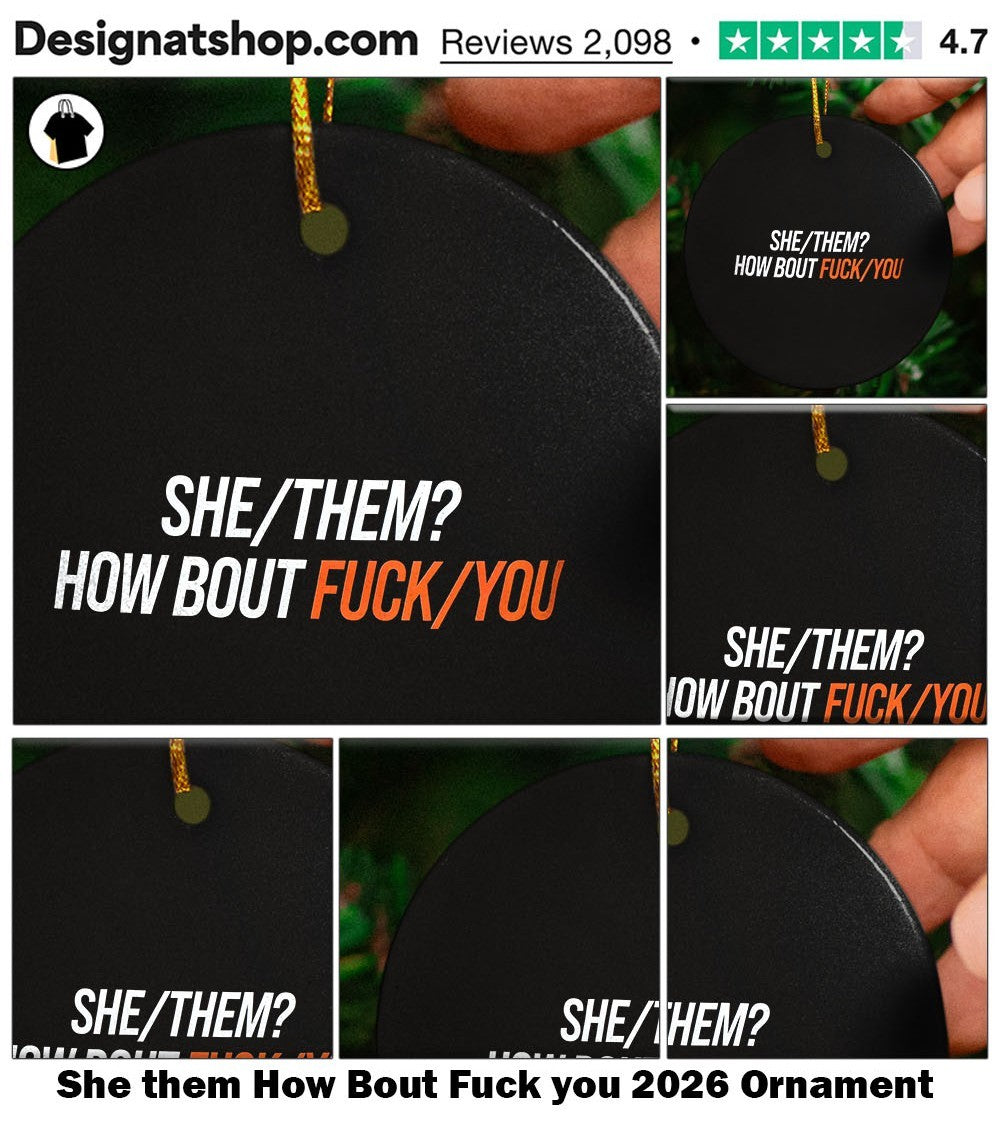 She them How Bout Fuck you 2026 shirt