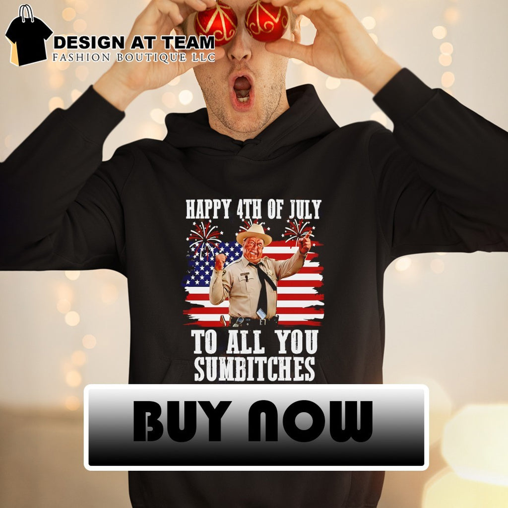 Sheriff Buford Happy 4th of July to all you sumbitches patriotic American flag shirt
