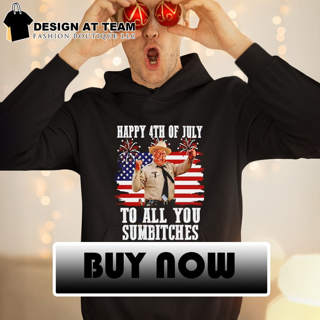Sheriff Buford Happy 4th of July to all you sumbitches patriotic American flag shirt