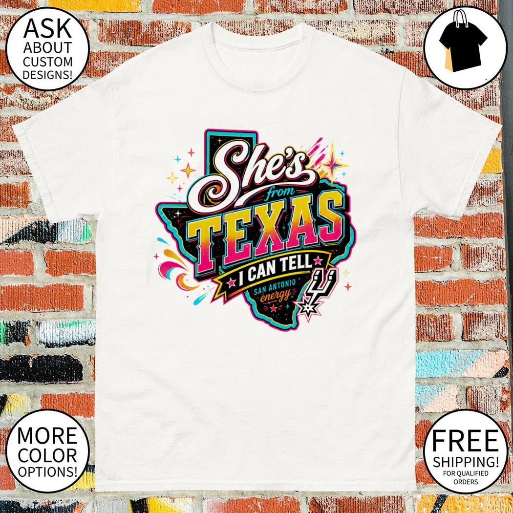 She’s from Texas I Can Tell Western Cowgirl San Antonio Spurs Energy Basketball 2026 shirt
