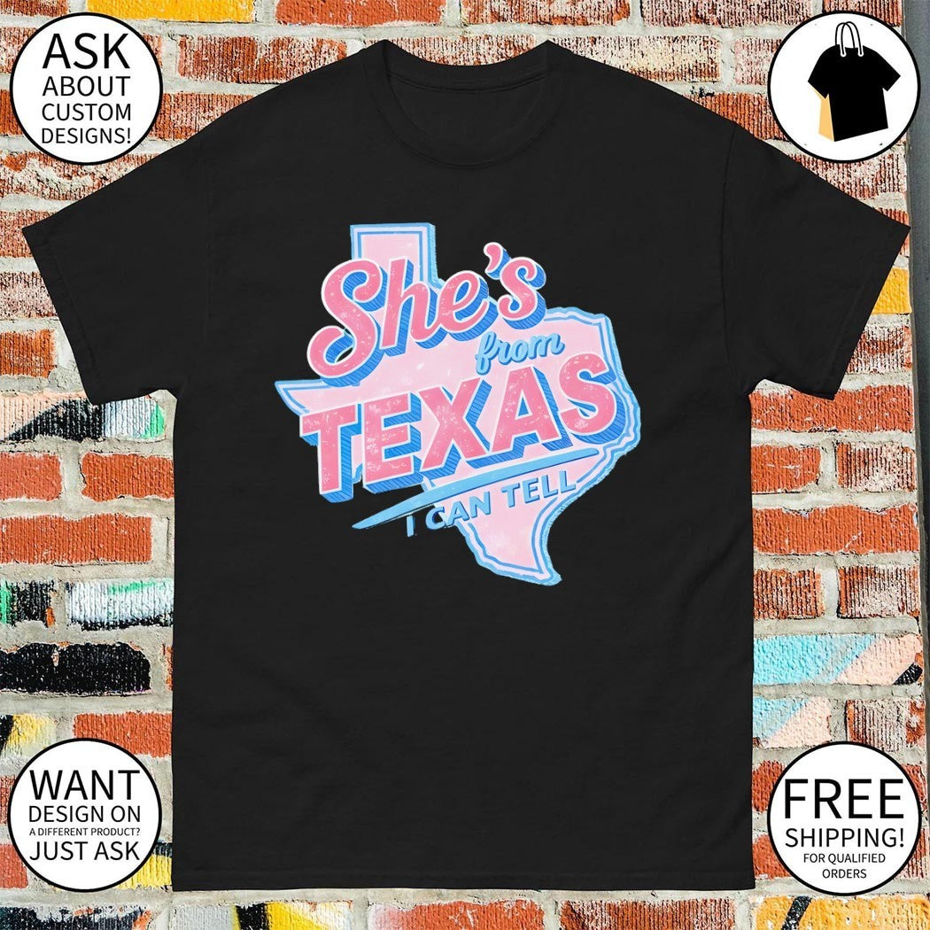 She’s from Texas I can tell Texas Map USA 2026 vintage shirt