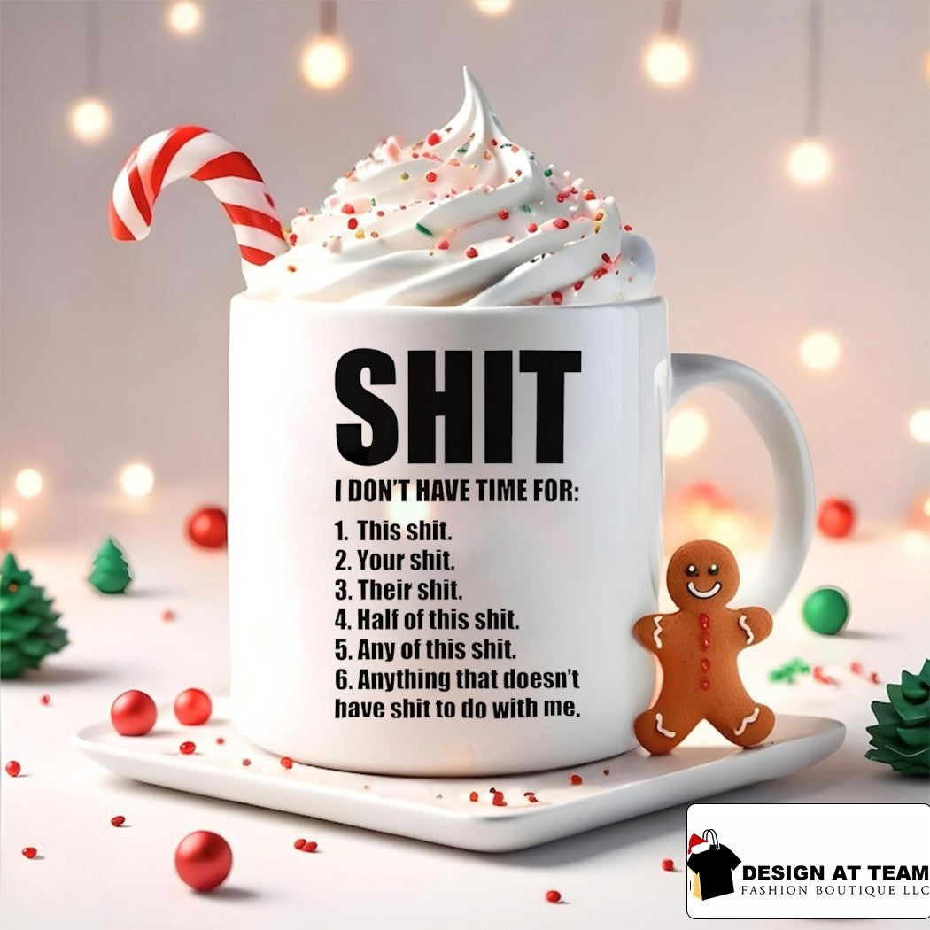 Shit I don’t have time for this shit your shit their shit half of this shit any of this shit anything shirt