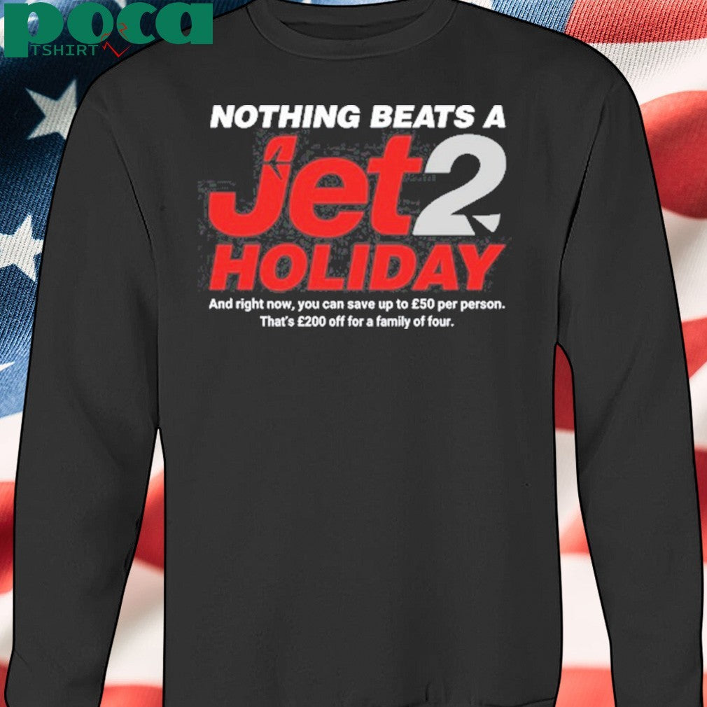 Shitheadsteve Nothing Beats A Jet2 Holiday Shirt