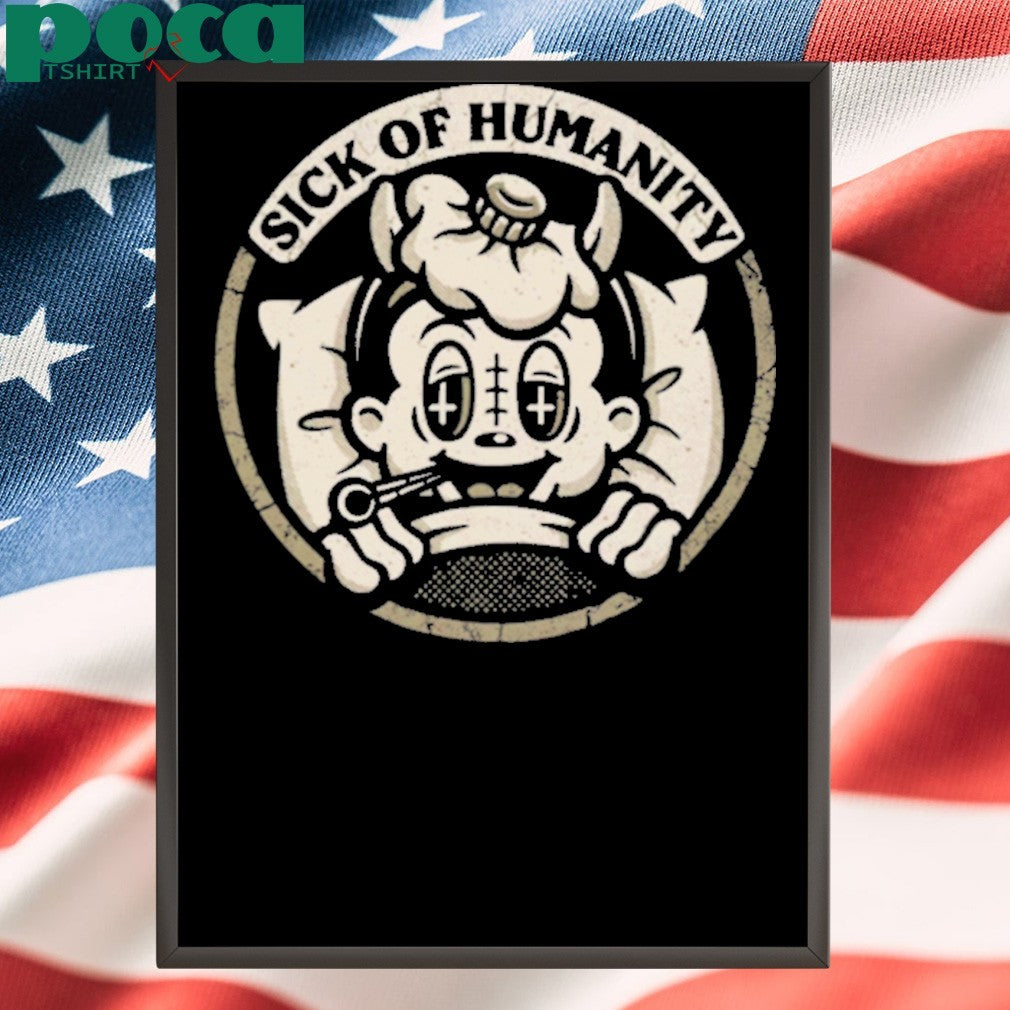 Sick of Humanity Shirt