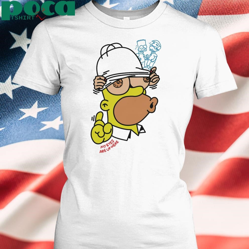 Simperson My Eyes Are Up Here 2025 Shirt