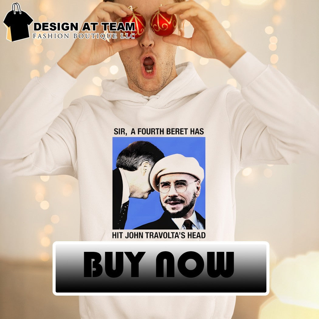 Sir a fourth beret has hit actor’s head photo shirt