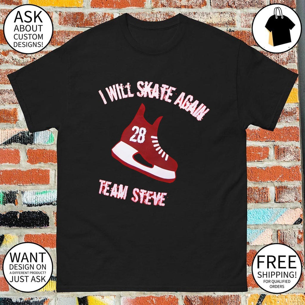 Skate hockey I will skate again team steve shirt