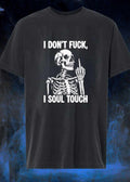 Skeleton I Don’t Fuck I Soul Touch T-Shirt