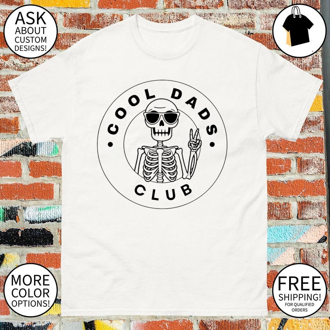 Skeleton cool Dads Present for Dad Father’s Day shirt