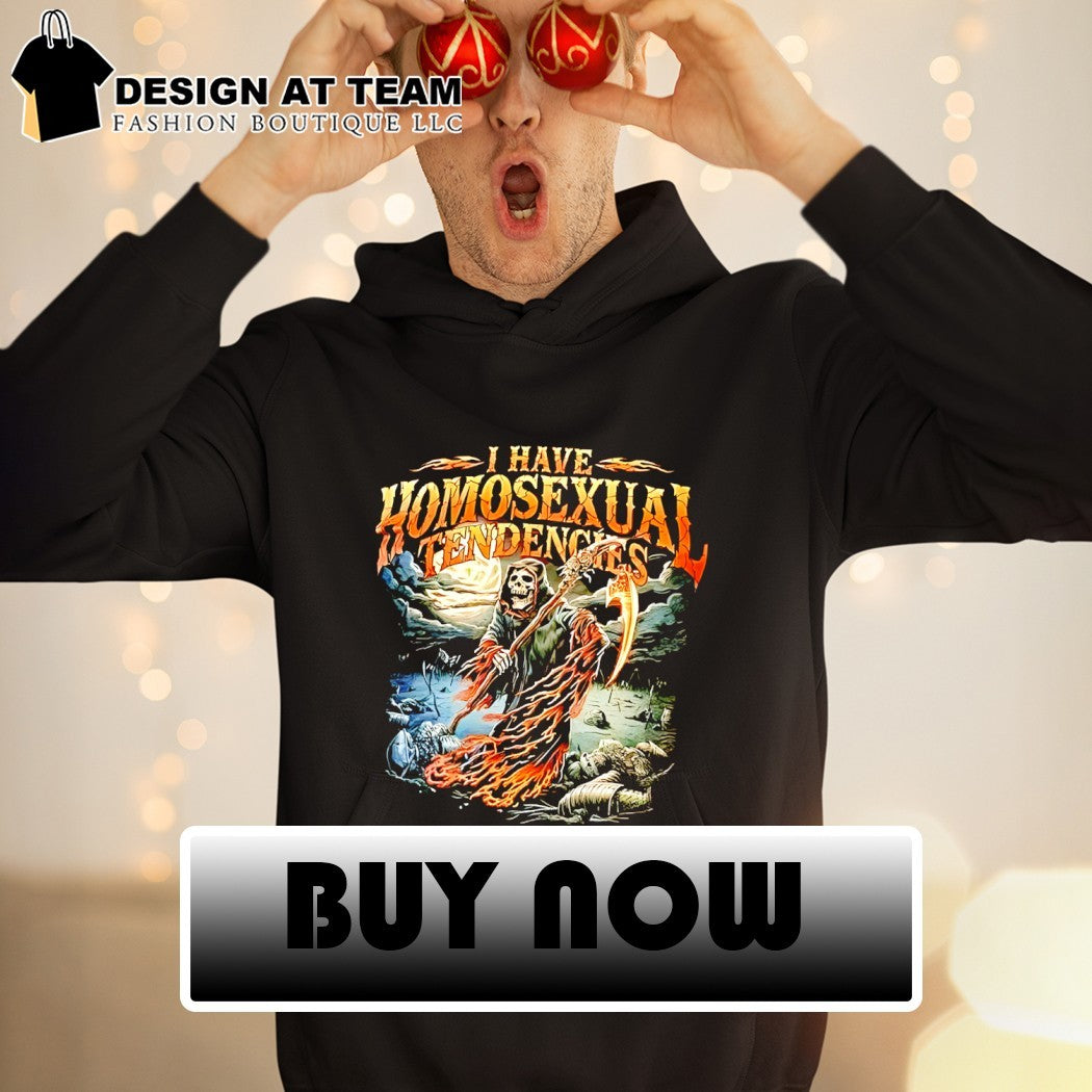 Skeleton death I have homosexual tendencies shirt