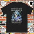Skeleton death I hide a lot more than I show so if you think you know me you’d better think again shirt