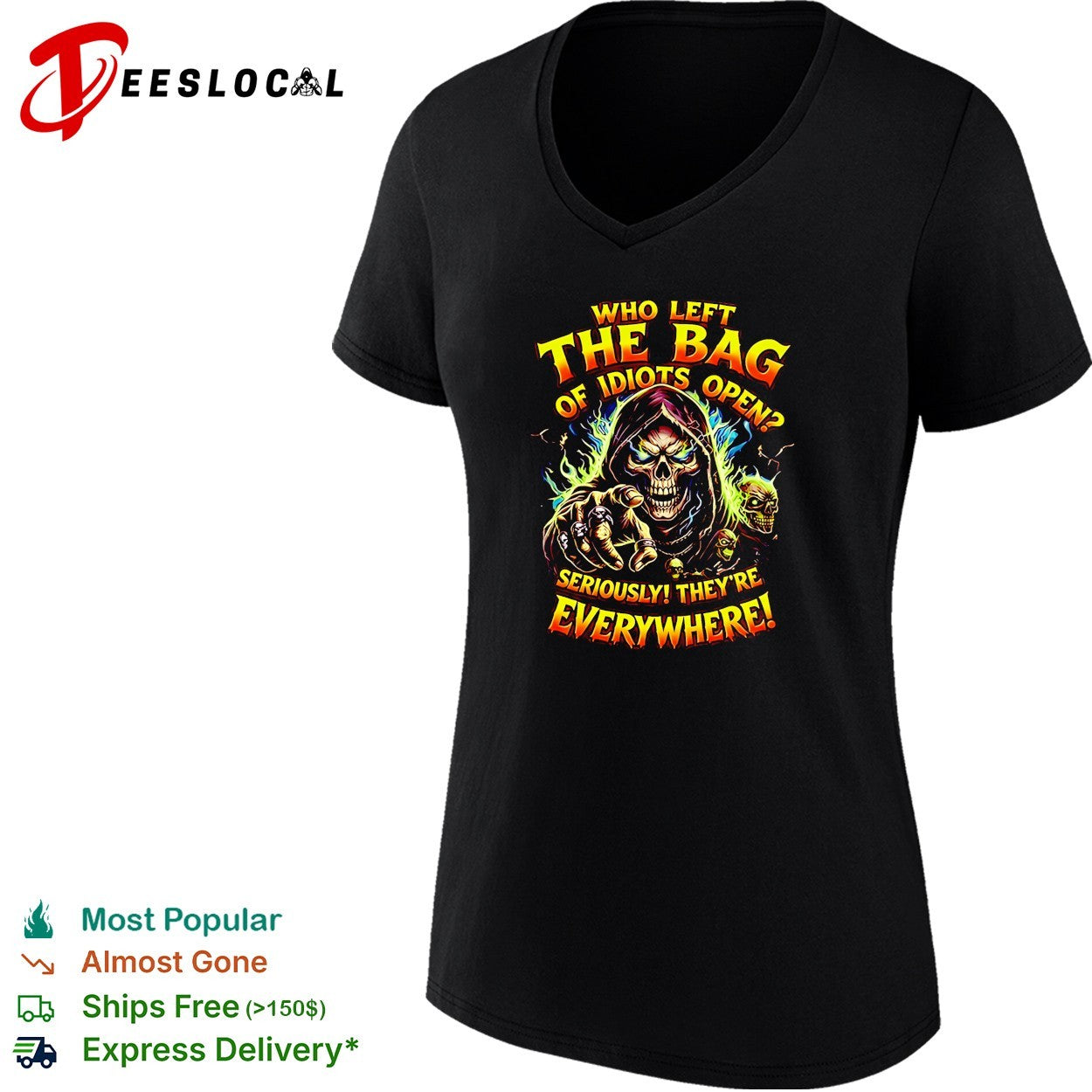 Skeleton index finger who left the bag of idiots open seriously they’re everywhere shirt
