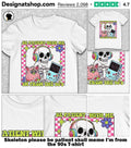 Skeleton please be patient skull meme I’m from the 90s shirt
