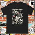 Skeleton woman Patriotic flag just here for the fireworks not the fascism 4th of July shirt