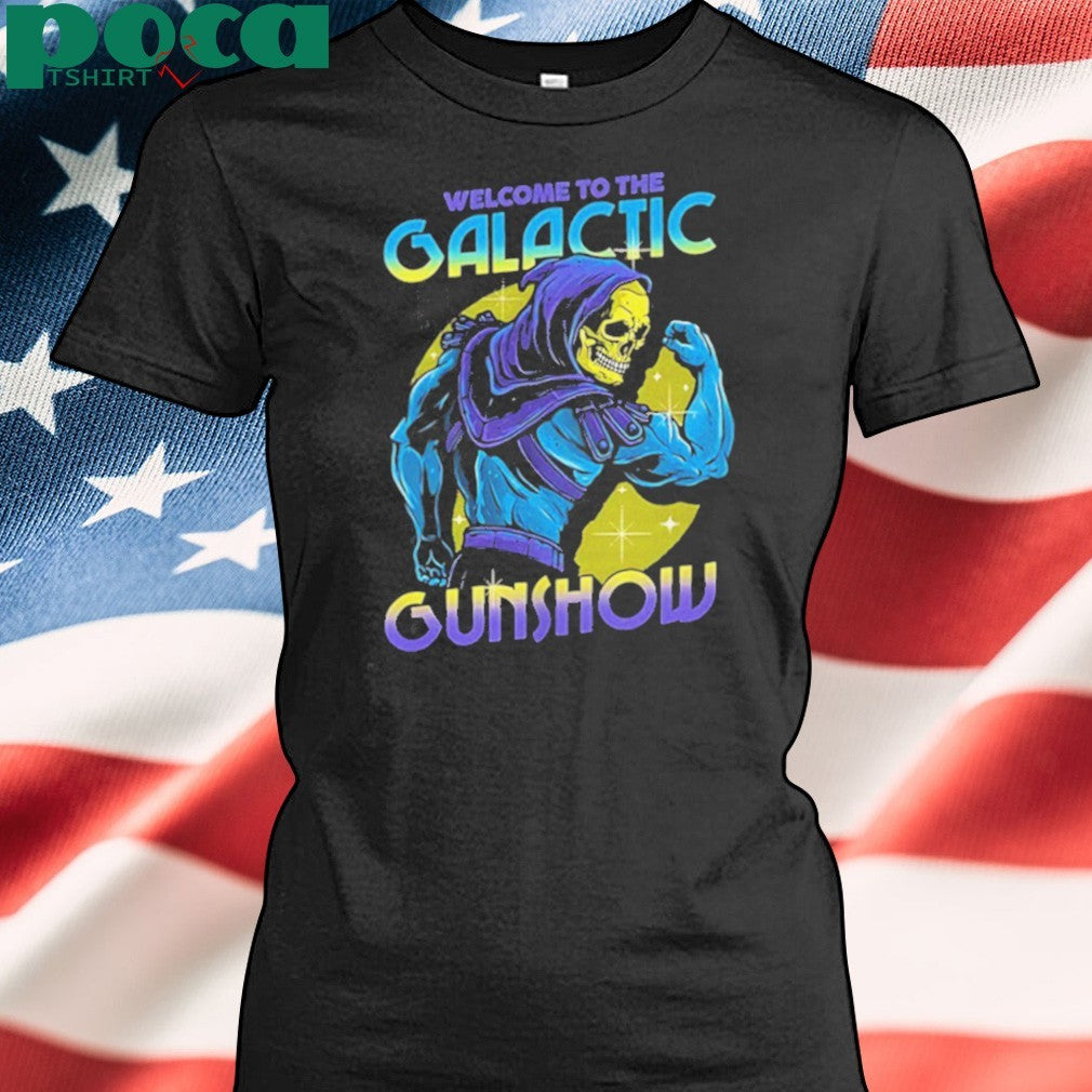 Skeletor flexing his muscles welcome to the Galactic Gunshow shirt