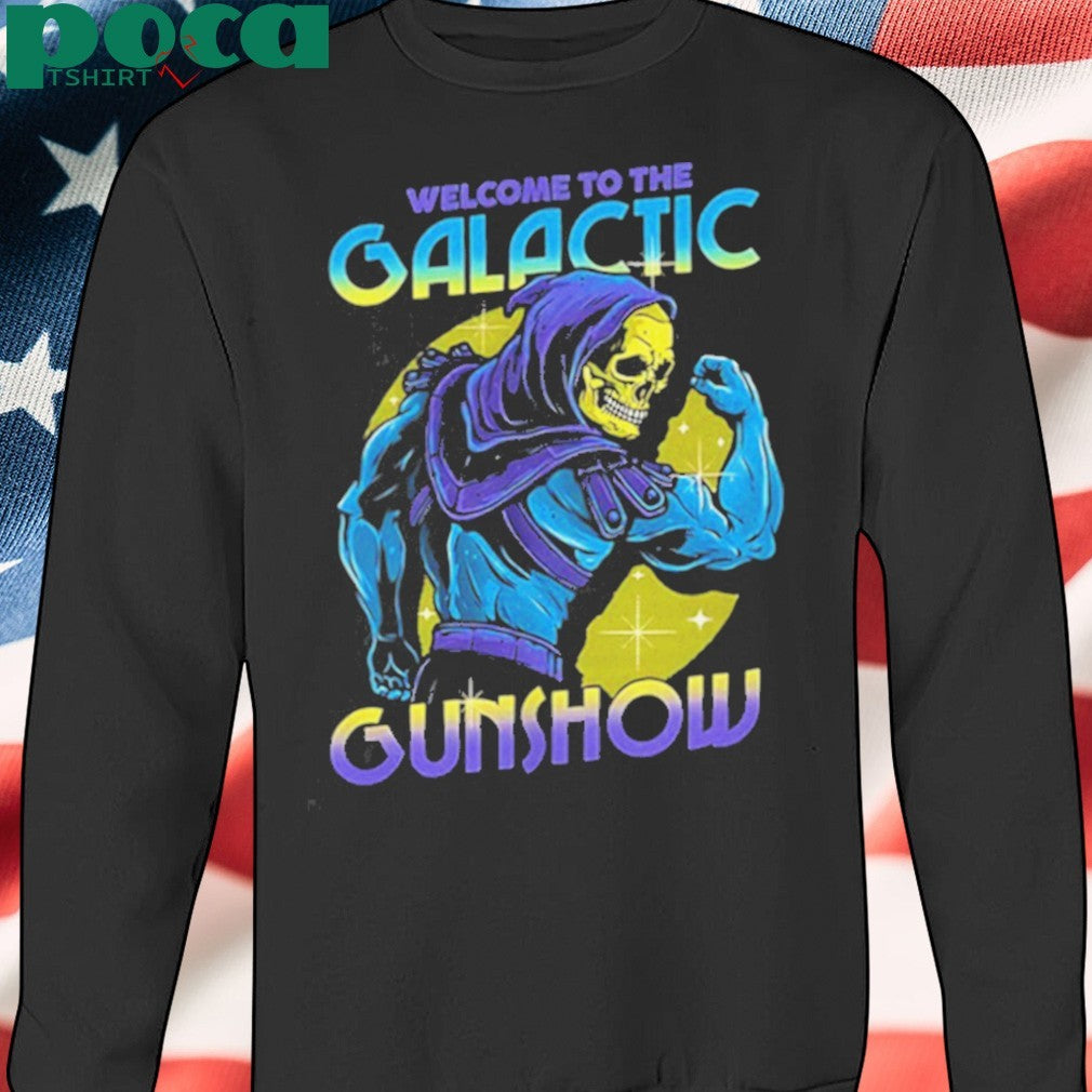 Skeletor flexing his muscles welcome to the Galactic Gunshow shirt
