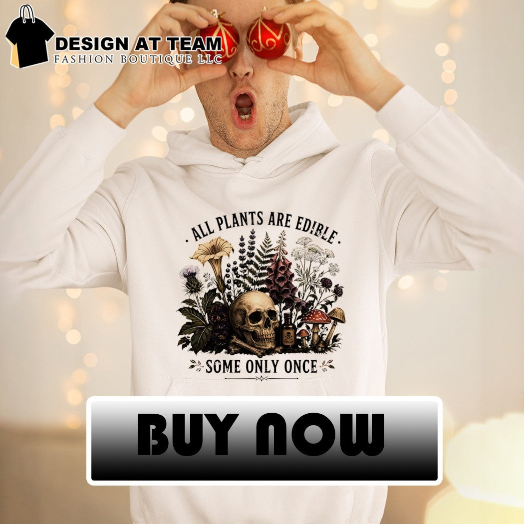Skull all plants are edible some only once vintage shirt