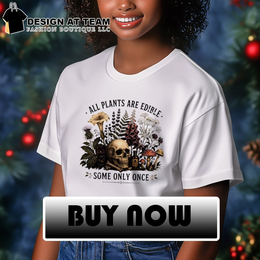 Skull all plants are edible some only once vintage shirt