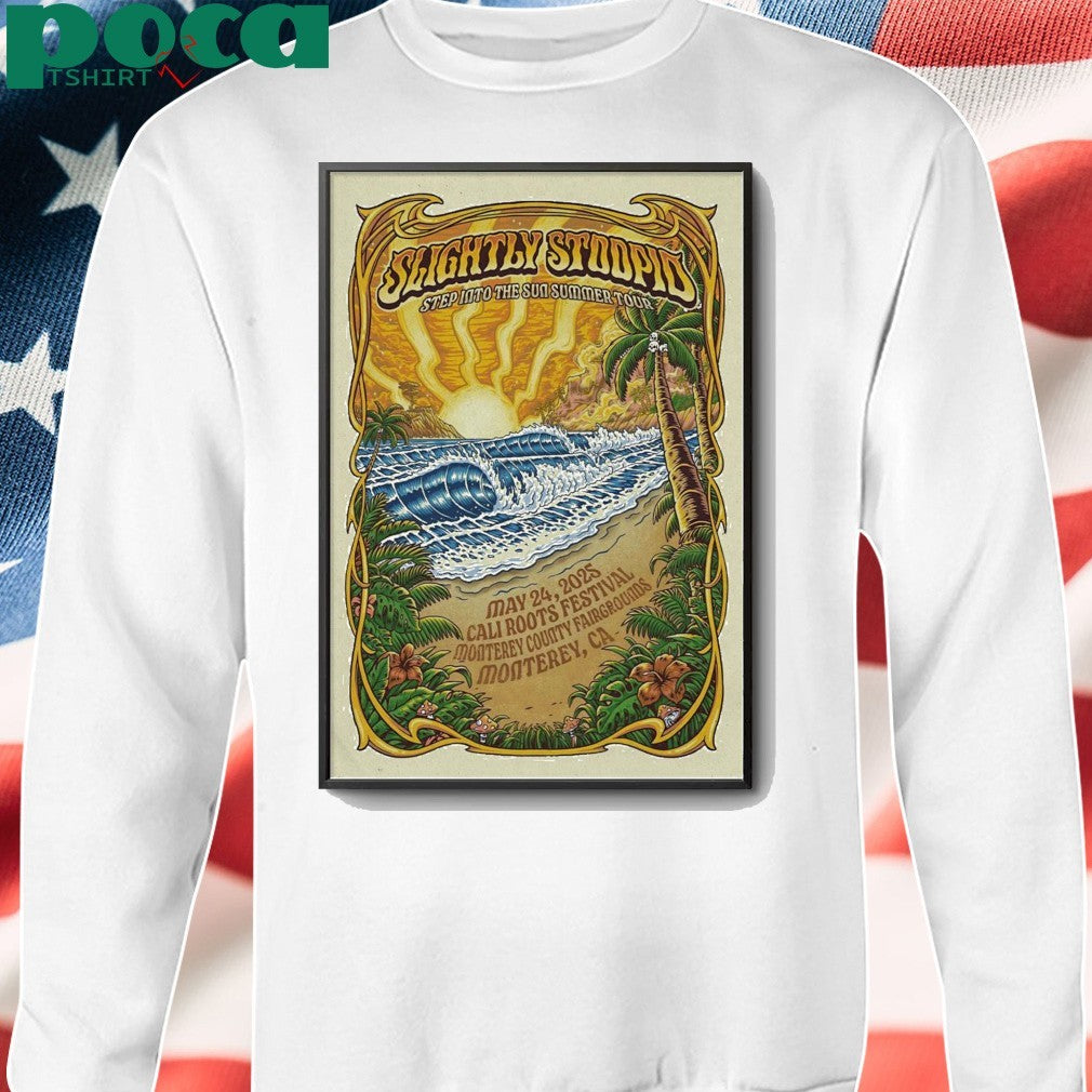 Slightly Stoopid May 23, 2025 Monterey, CA Tour Poster shirt