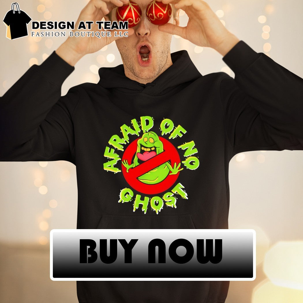 Slimer Ghostbusters afraid of no ghost shirt