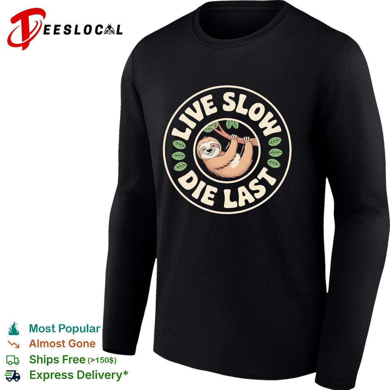 Sloth live slow die last hanging branch shirt
