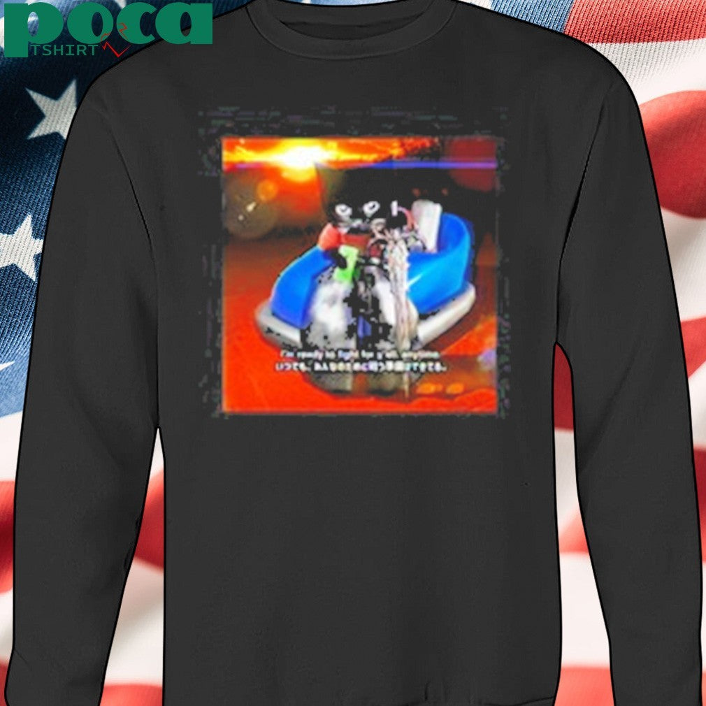 Sluj I’m Ready To Fight For Y’all Anytime Shirt