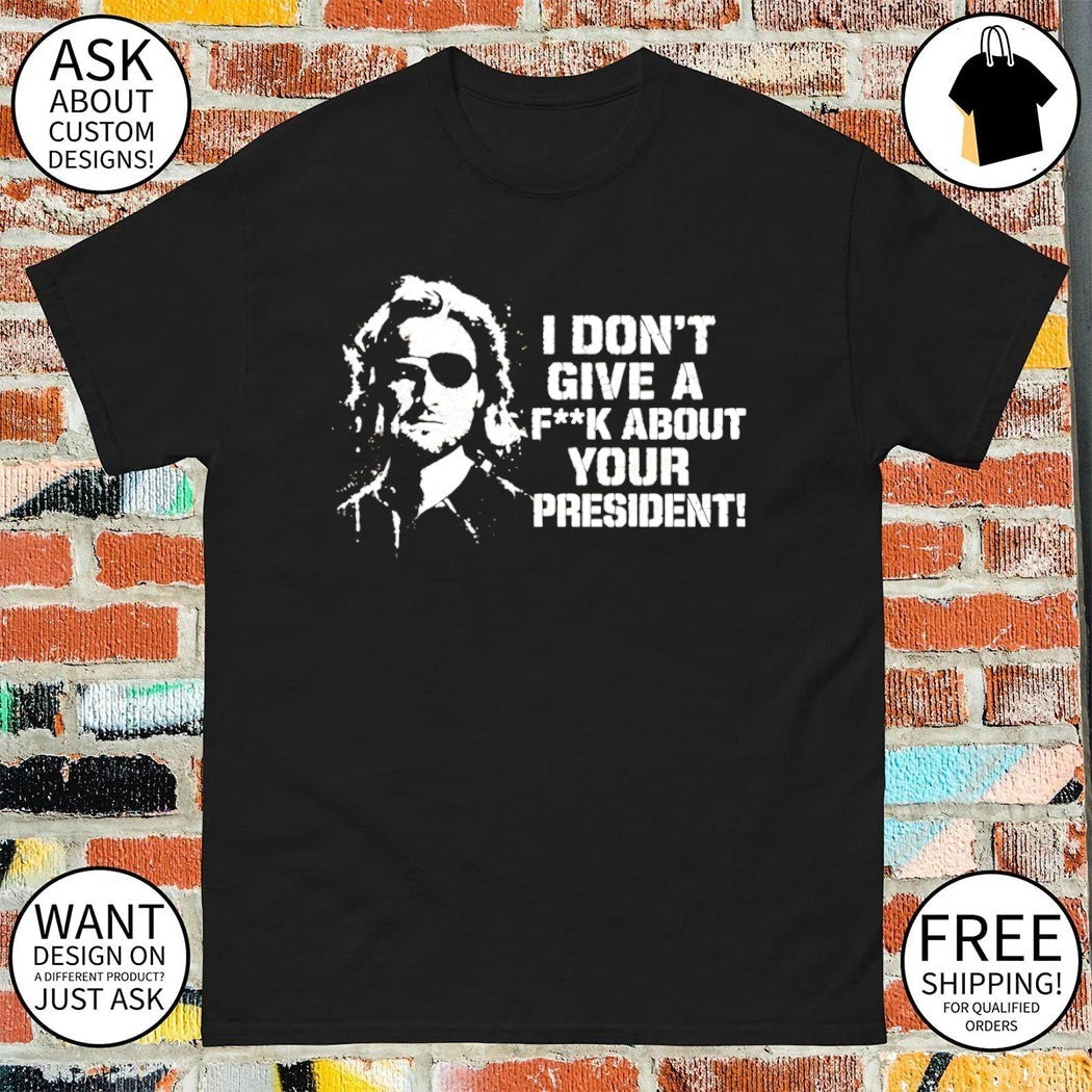 Snake Plissken Escape from New York i don’t give a fk about your president shirt