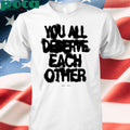 Soft Spine Lyric You All Deserve Each Other shirt